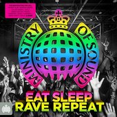 Eat Sleep Rave Repeat - Ministry of Sound