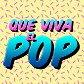 Que Viva el Pop