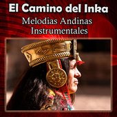 El Camino del Inka - Melodias Andinas Instrumentales