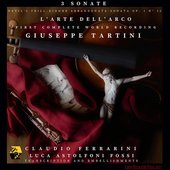 Giuseppe Tartini: 3 Sonate & L’arte dell’arco. First Complete World Recording (Transcr. and embellishments by Luca Astolfoni Fossi)