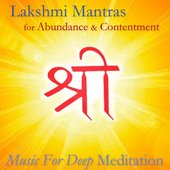 Lakshmi Mantras for Abundance and Contentment - Yoga & Meditation Music Series (Bonus Track Version)