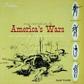 Songs And Ballads Of America's Wars