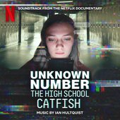 Unknown Number: The High School Catfish (Soundtrack from the Netflix Documentary)