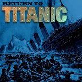 Return to Titanic