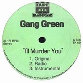 Gang Green - I'll Murder You [12'']