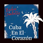 Cuba en el Corazón - Bebo Valdés Aka el Mago Del Jazz Latino