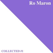 Ro Maron | Collected #1