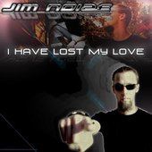 Jim Noize – I Have Lost My Love (Club Mix)