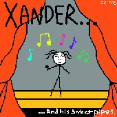xander ...and his sweet pipes. (abridged)