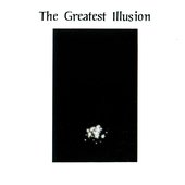 THE GREATEST ILLUSION