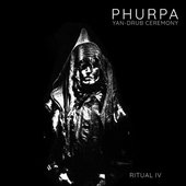 Yan​-​Drub Ceremony​/​Ritual IV
