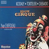 Kodaly: Sonate Op. 8, Tortelier: "Mon Cirque", Cassado: Suite