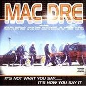 Mac Dre - It's Not What You Say, It's How You Say It. 2001