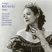 Hommage a Bidu Sayao, Vol. 4: The Unrivaled Lyric Soprano in Rare Live Performances and Long Out-of-Print Studio Recordings