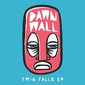 Dawn Wall - Twin Falls EP