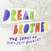 Dream Brother: The Songs Of Tim and Jeff Buckley