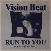 Run To You (A Piece Of My Heart)