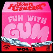 Fun With Gum, Vol. 1