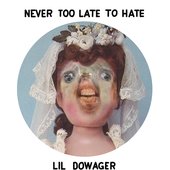 Never Too Late To Hate