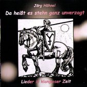 Da heißt es stehn ganz unverzagt - Lieder in klangloser Zeit