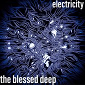 The Blessed Deep - Electricity