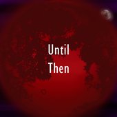 Until Then (and other tracks)