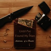 Until I've Found My Man