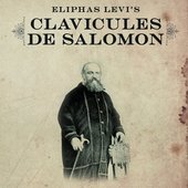 ELIPHAS LEVI’S CLAVICULES DE SALOMON