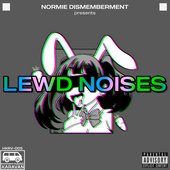 LEWD NOISES