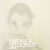 Bileangual - Deep Breathe, AMSQ 207
