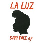 La Luz - 'Damp Face EP' (EP, 2013)