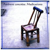 Ambient concrete Meditations