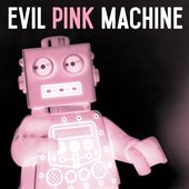 Evil Pink Machine EP