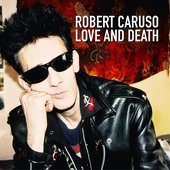 Robert Caruso - Love And Death (album, 2014)