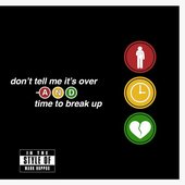 Don't Tell Me It's over / Time to Break Up - Single