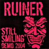 Ruiner – Still Smiling Demo 2004.jpg