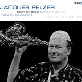Never Let Me Go (feat. Eric Legnini, Barney Wilen, Michel Graillier)