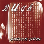 Bush - Sixteen Stone