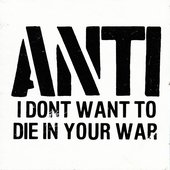 ANTI - I Dont Want To Die In Your War - Sticker