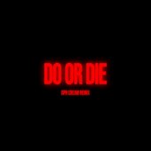 Do or Die (DPR CREAM Remix) - Single