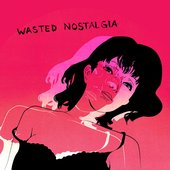 Wasted Nostalgia - EP