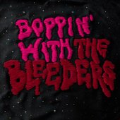 Boppin' With The Bleeders [Explicit]