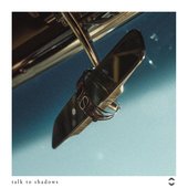 Talk To Shadows