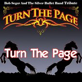 Turn the Page - Bob Seger and the Silver Bullet Band Tribute