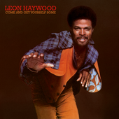 Leon Haywood - Come And Get Yourself Some