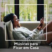 Músicas para Ficar em Casa