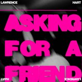 ASKING FOR A FRIEND