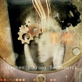 Stephen J. Kroos - \"Tecktonick\"