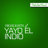 Highlights Of Yayo El Indio