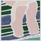 Feel It Change